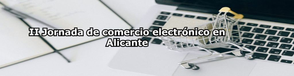 II Jornada de comercio electronico en Alicante Ecommaster, Escuela Ecommerce