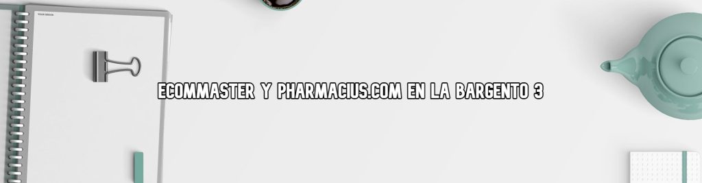 ecommaster-y-pharmacius-en-la-bagento3