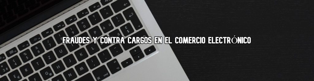 fraudes-y-cargos-en-el-comercio-electronico