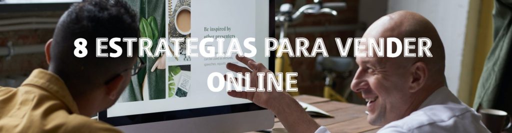 8 estrategias para vender online Ecommaster, Escuela Ecommerce