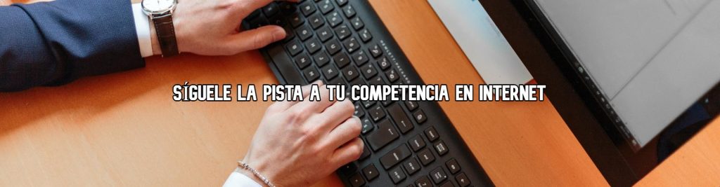 siguele-la-pista-a-tu-competencia-en-internet-ecommaster