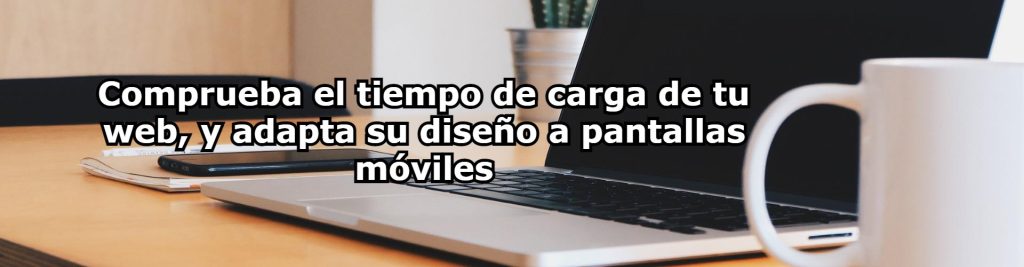 Comprueba el tiempo de carga de tu web y adapta su diseno a pantallas moviles Ecommaster, Escuela Ecommerce