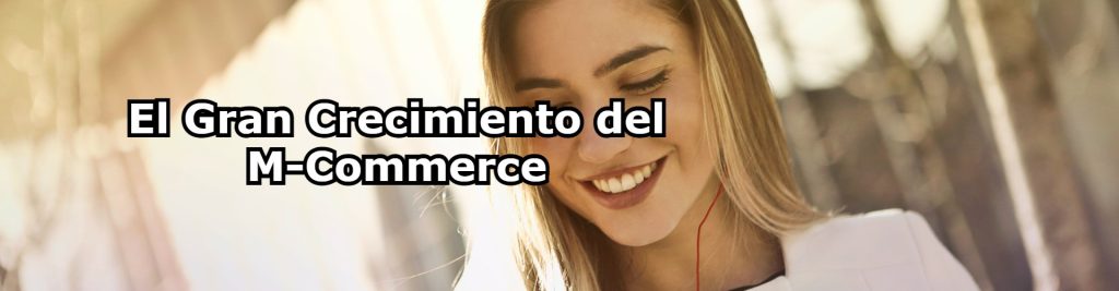 El Gran Crecimiento del M Commerce Ecommaster, Escuela Ecommerce