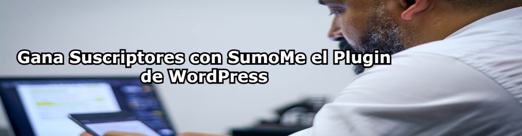 Gana Suscriptores con SumoMe el Plugin de WordPress Ecommaster, Escuela Ecommerce