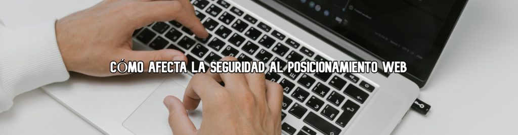 como-afecta-la-seguridad-posicionamiento-web-ecommaster