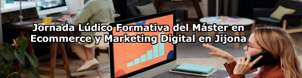 Jornada Ludico Formativa del Master en Ecommerce y Marketing Digital en Jijona Ecommaster, Escuela Ecommerce