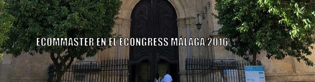 ecommaster econgress malaga Ecommaster, Escuela Ecommerce