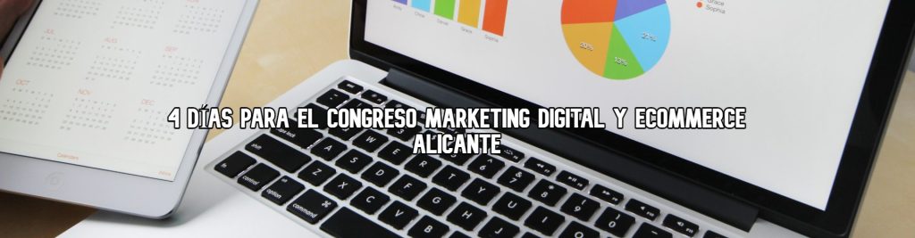 4 dias para el congreso marketing digital y ecommerce alicante Ecommaster, Escuela Ecommerce