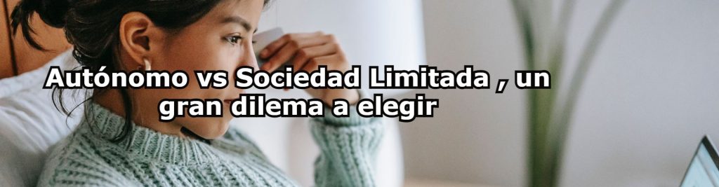 Autonomo vs Sociedad Limitada un gran dilema a elegir Ecommaster, Escuela Ecommerce