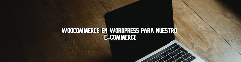 woocommerce-en-wordpress-para-nuestro-ecommerce