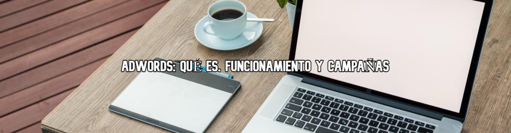 que-es-adwords-funcionamiento-y-campañas-ecommaster