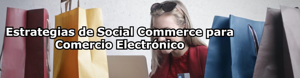 Estrategias de Social Commerce para Comercio Electronico Ecommaster, Escuela Ecommerce