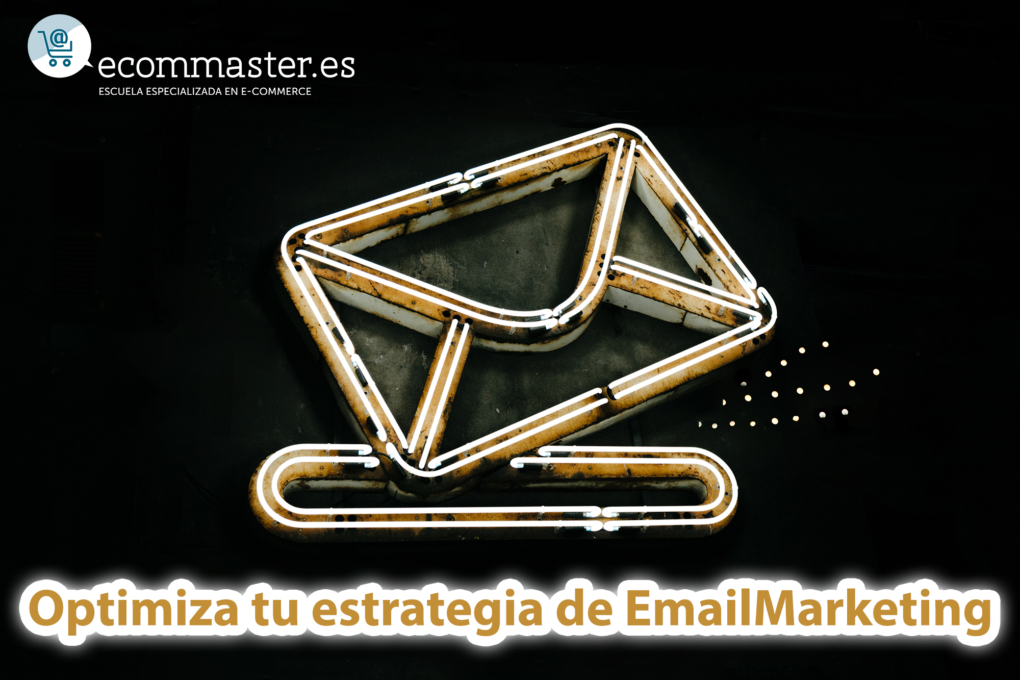 Webinar Emailmarketing Ecommaster, Escuela Ecommerce