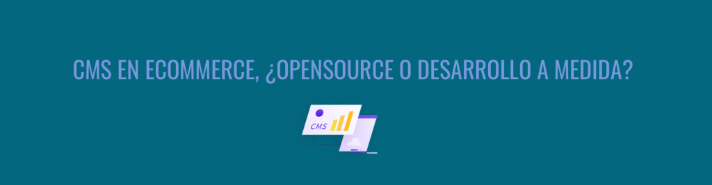 cms opensource o desarrollo a medida Ecommaster, Escuela Ecommerce