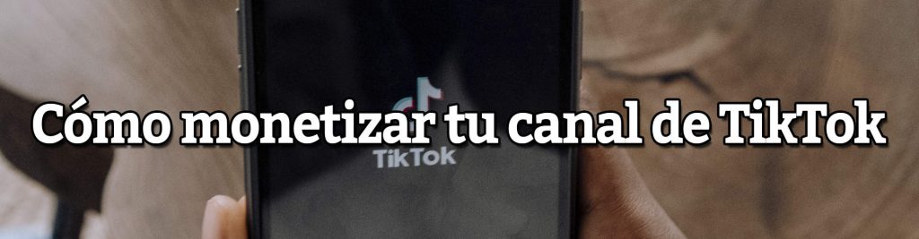 monetizar canal tiktok