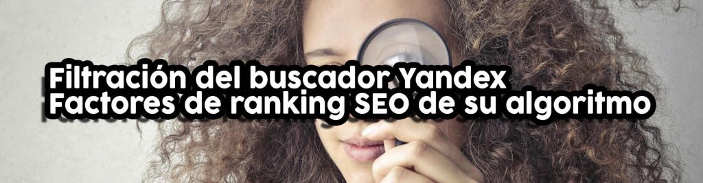 Filtración del buscador Yandex - Factores de ranking SEO de su algoritmo