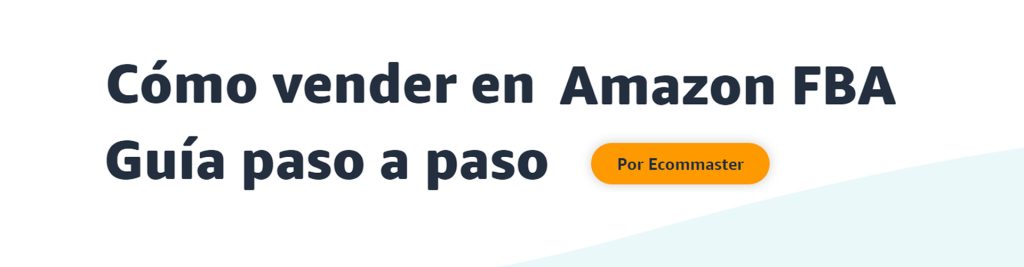 Cómo vender en Amazon FBA en 2025: Guía completa paso a paso 59 Amazon Fba