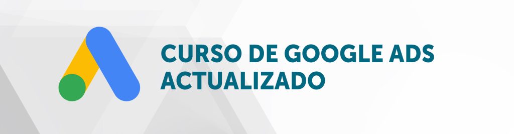 Curso de Google Ads Actualizado