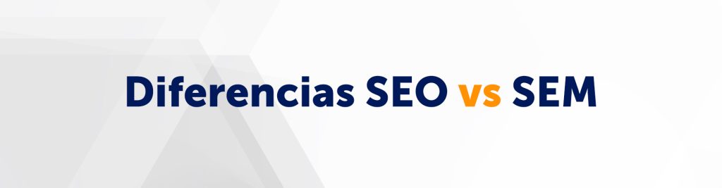 Diferencias SEO SEM