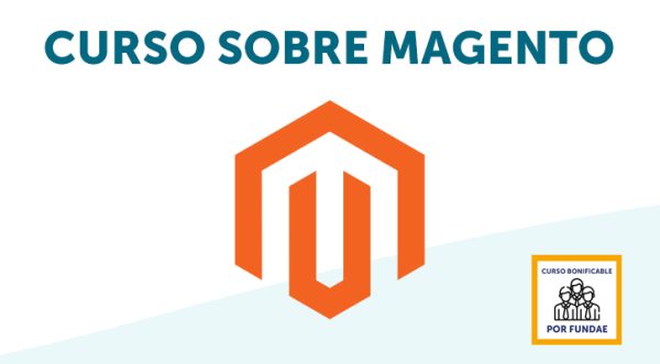 Curso Magento bonificable fundae