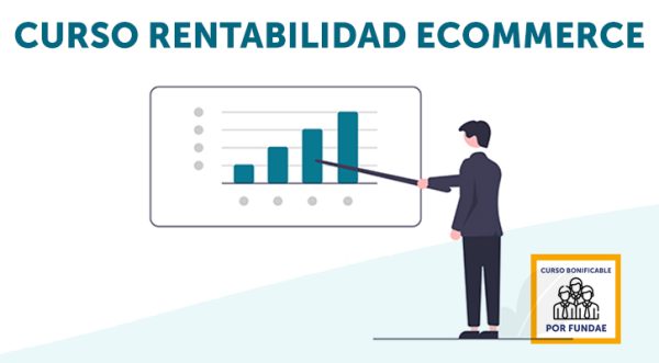 Curso Rentabilidad Ecommerce Bonificable